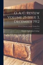 O. A. C. Review Volume 25 Issue 3, December 1912 af Ontario Agricultural College