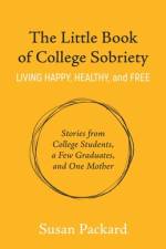 The Little Book of College Sobriety af Susan Packard