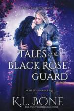 Tales of the Black Rose Guard: Volume II af K. L. Bone