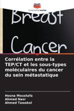 Corrélation entre la TEP/CT et les sous-types moléculaires du cancer du sein métastatique af Hosna Moustafa