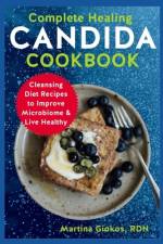 Complete Healing Candida Cookbook af Martina Giokos Rdn