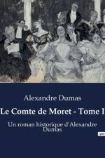 Le Comte de Moret - Tome I af Alexandre Dumas