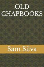 Old Chapbooks af Sam Silva