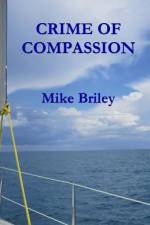 Crime of Compassion af Mike Briley
