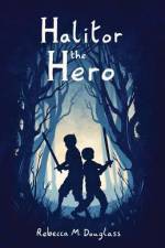 Halitor the Hero af Rebecca M Douglass