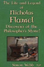 The Life and Legend of Nicholas Flamel af Simon Webb