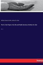 The St. Clair Papers: the Life and Public Services of Arthur St. Clair af William Henry Smith