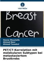 PET/CT-Korrelation mit molekularen Subtypen bei metastasiertem Brustkrebs af Hosna Moustafa