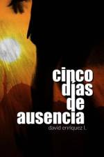 Cinco días de ausencia af David Enriquez L