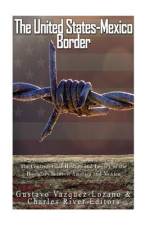 The United States-Mexico Border af Gustavo Vazquez Lozano
