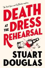 Lowe and Le Breton mysteries - Death at the Dress Rehearsal af Stuart Douglas