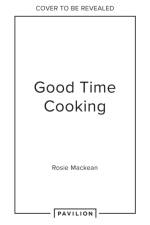 Good Time Cooking af Rosie Mackean