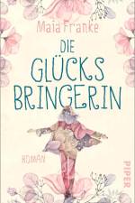Die Glücksbringerin af Maia Franke