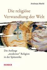 Die religiöse Verwandlung der Welt af Andreas Merkt