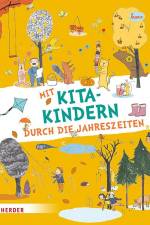 Mit Kitakindern durch die Jahreszeiten af Herder Pädagogik