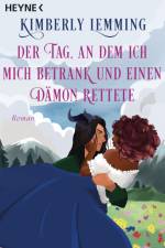 Der Tag, an dem ich mich betrank und einen Dämon rettete af Kimberly Lemming