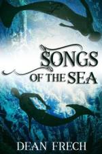 Songs of the Sea af Dean Frech