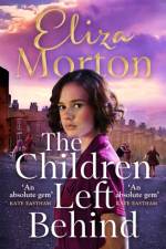 The Children Left Behind af Eliza Morton