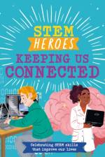 STEM Heroes: Keeping Us Connected