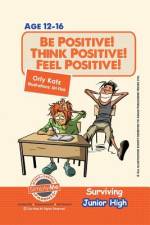 Be Positive! Think Positive! Feel Positive! Surviving Junior High af Orly Katz