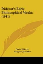 Diderot's Early Philosophical Works (1911) af Denis Diderot