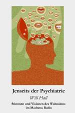 Jenseits der Psychiatrie af Will Hall