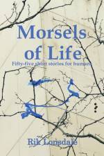 Morsels of Life af Rik Lonsdale