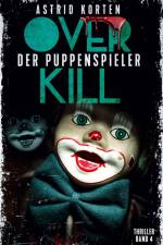 Overkill - Der Puppenspieler af Astrid Korten