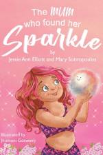 The Mum Who Found Her Sparkle af Jessie Ann Elliott