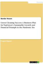 Green Cleaning Success. A Business Plan for TopGreen's Sustainable Growth and Financial Triumph in the Pandemic Era af Bandar Hezam