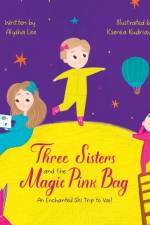 Three Sister and the Magic Pink Bag af Alysha Tatiana Lee