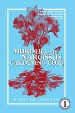 Murder at the Narcissus Gardening Club af Kirsten Hunter