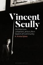 Vincent Scully af Dr A. Krista (Independent Scholar) Sykes