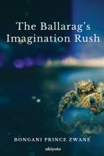 The Ballarag's Imagination Rush af Bongani Prince Zwane