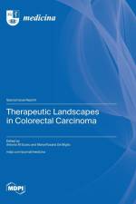 Therapeutic Landscapes in Colorectal Carcinoma