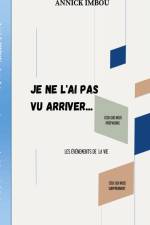 Je ne l'ai pas vu arriver af Annick Imbou