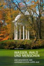 Wasser, Wald und Menschen af Michael Liebmann