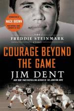 COURAGE BEYOND THE GAME af Jim Dent
