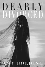 Dearly Divorced af Amy Bolding