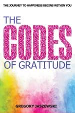 The Codes of Gratitude af Gregory Jaszewski