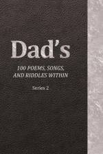 Dad's 100 Poems, Songs, and Riddles Within