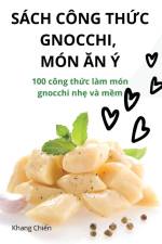 SÁCH CÔNG TH¿C GNOCCHI, MÓN ¿N Ý af Khang Chi¿n
