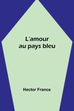 L'amour au pays bleu af Hector France
