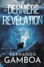 LA DERNIÈRE RÉVÉLATION af Fernando Gamboa