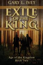 Exile of the King af Gary L Ivey