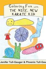 Coloring Fun with the Nice, New Karate Kid af Jenifer Tull-Gauger