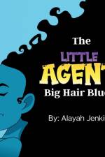 The Little Agent and The Big Hair Blues af Alayah Jenkins