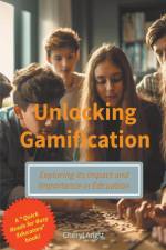 Unlocking Gamification - Exploring the Impact and Importance in Education af Cheryl Angst