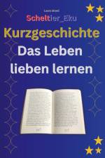 Kurzgeschichte Das Leben lieben lernen af Laura Mund