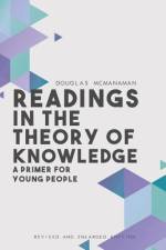 Readings in the Theory of Knowledge: A Primer for Young People (Revised and Enlarged) af Douglas McManaman